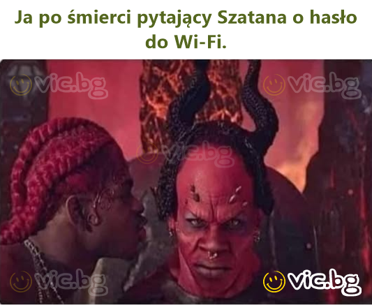Ja po śmierci pytający Szatana o hasło do Wi-Fi.