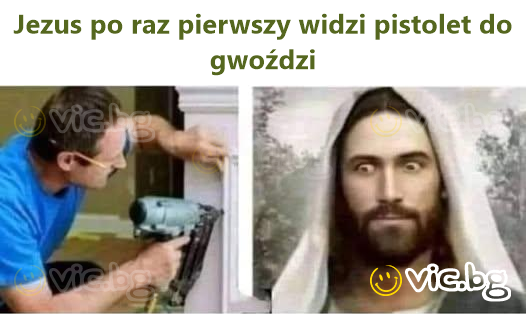 Jezus po raz pierwszy widzi pistolet do gwoździ