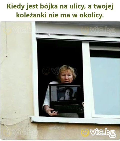 Kiedy jest bójka na ulicy, a twojej koleżanki nie ma w okolicy.