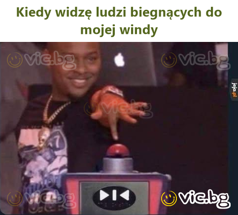 Kiedy widzę ludzi biegnących do mojej windy