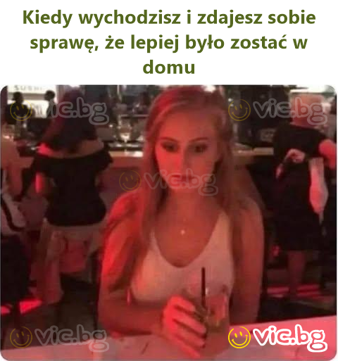 Kiedy wychodzisz i zdajesz sobie sprawę, że lepiej było zostać w domu