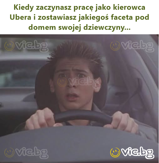 Kiedy zaczynasz pracę jako kierowca Ubera i zostawiasz jakiegoś faceta pod domem swojej dziewczyny...