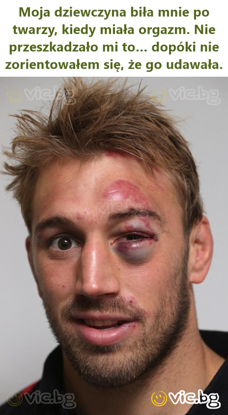 Moja dziewczyna biła mnie po twarzy, kiedy miała orgazm. Nie przeszkadzało mi to… dopóki nie zorientowałem się, że go udawała.