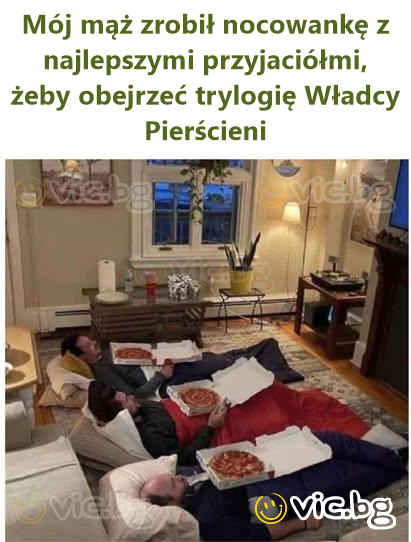 Mój mąż zrobił nocowankę z najlepszymi przyjaciółmi, żeby obejrzeć trylogię Władcy Pierścieni