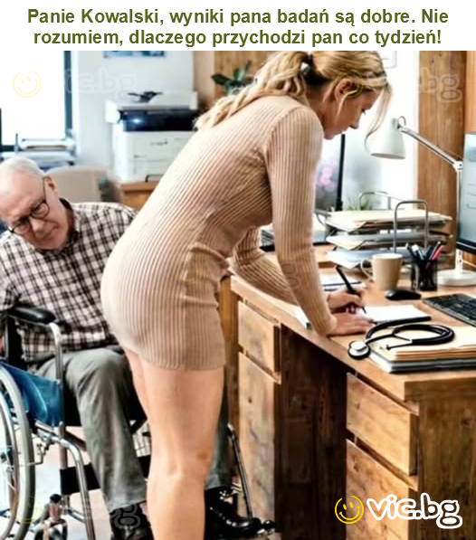 Panie Kowalski, wyniki pana badań są dobre. Nie rozumiem, dlaczego przychodzi pan co tydzień!