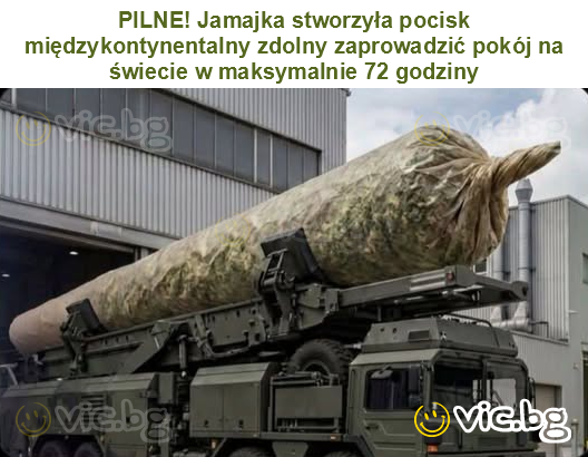 PILNE! Jamajka stworzyła pocisk międzykontynentalny zdolny zaprowadzić pokój na świecie w maksymalnie 72 godziny