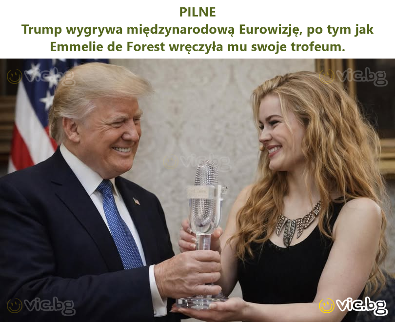 PILNE Trump wygrywa międzynarodową Eurowizję, po tym jak Emmelie de Forest wręczyła mu swoje trofeum.