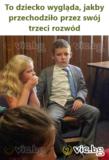 To dziecko wygląda, jakby przechodziło przez swój trzeci rozwód