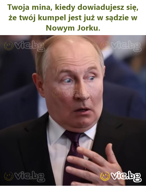 Twoja mina, kiedy dowiadujesz się, że twój kumpel jest już w sądzie w Nowym Jorku.