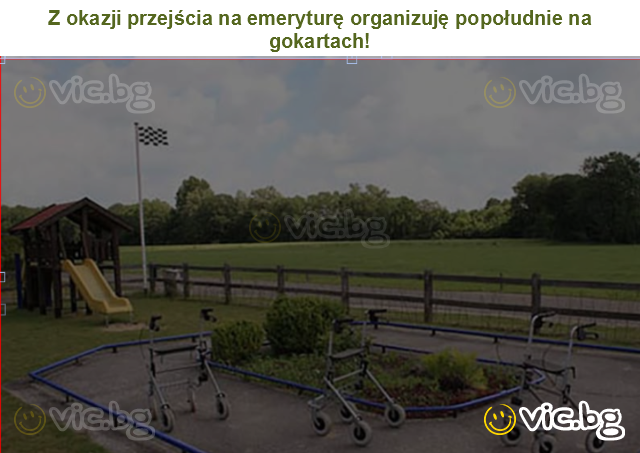 Z okazji przejścia na emeryturę organizuję popołudnie na gokartach!