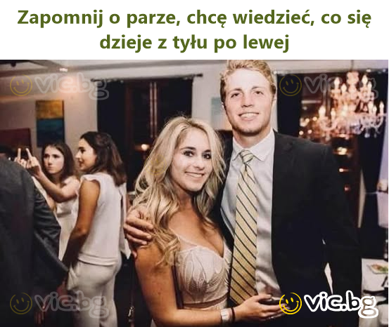 Zapomnij o parze, chcę wiedzieć, co się dzieje z tyłu po lewej