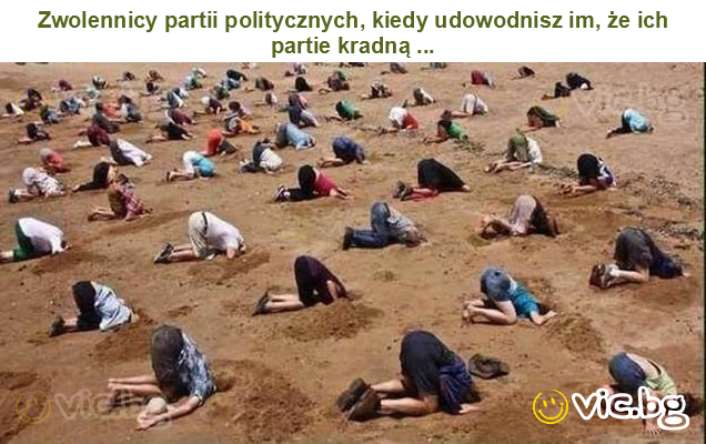 Zwolennicy partii politycznych, kiedy udowodnisz im, że ich partie kradną ...
