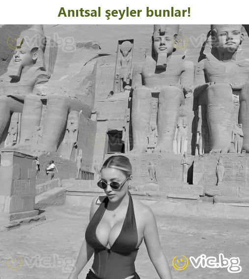 Anıtsal şeyler bunlar!