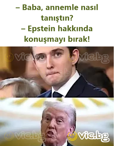 – Baba, annemle nasıl tanıştın? – Epstein hakkında konuşmayı bırak!