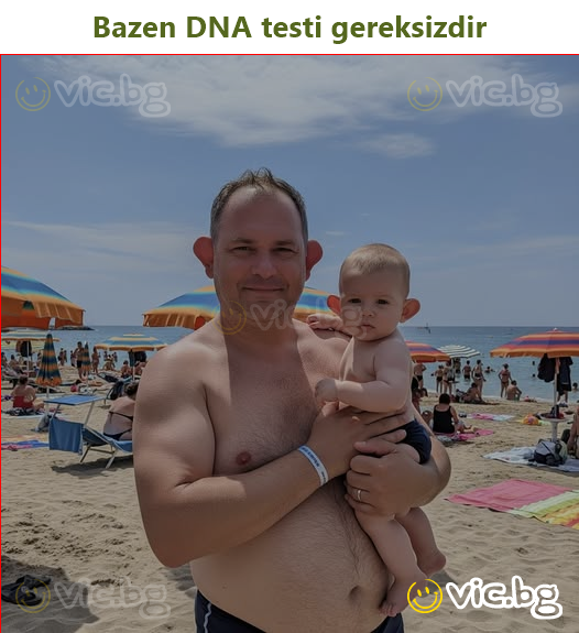 Bazen DNA testi gereksizdir