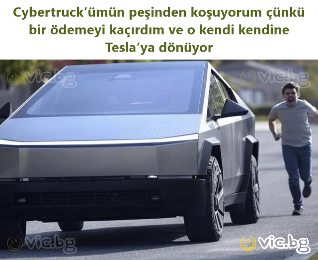Cybertruck’ümün peşinden koşuyorum çünkü bir ödemeyi kaçırdım ve o kendi kendine Tesla’ya dönüyor