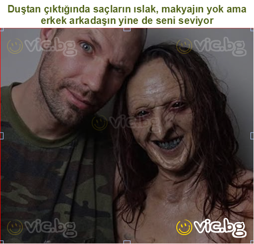 Duştan çıktığında saçların ıslak, makyajın yok ama erkek arkadaşın yine de seni seviyor