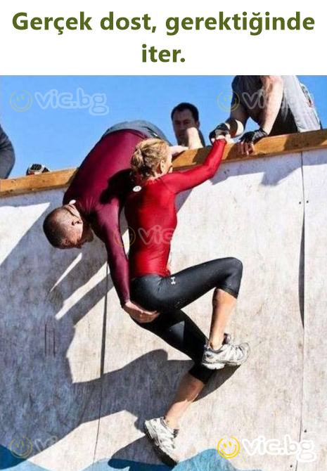 Gerçek dost, gerektiğinde iter.