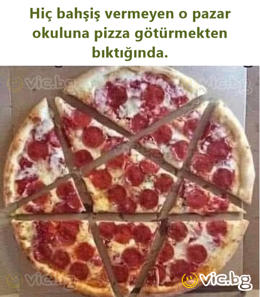 Hiç bahşiş vermeyen o pazar okuluna pizza götürmekten bıktığında.