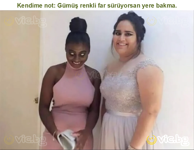Kendime not: Gümüş renkli far sürüyorsan yere bakma.