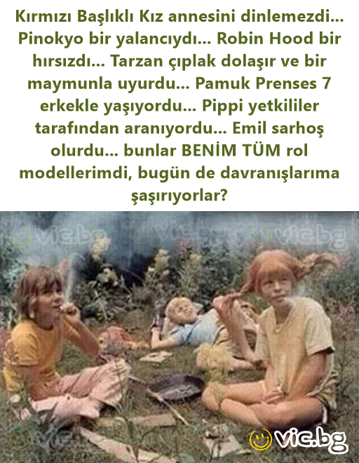 Kırmızı Başlıklı Kız annesini dinlemezdi... Pinokyo bir yalancıydı... Robin Hood bir hırsızdı... Tarzan çıplak dolaşır ve bir maymunla uyurdu... Pamuk Prenses 7 erkekle yaşıyordu... Pippi yetkililer...