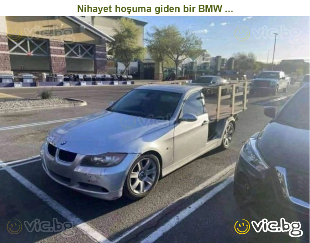 Nihayet hoşuma giden bir BMW ...