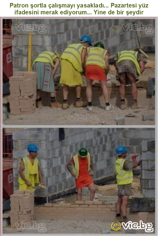 Patron şortla çalışmayı yasakladı... Pazartesi yüz ifadesini merak ediyorum... Yine de bir şeydir