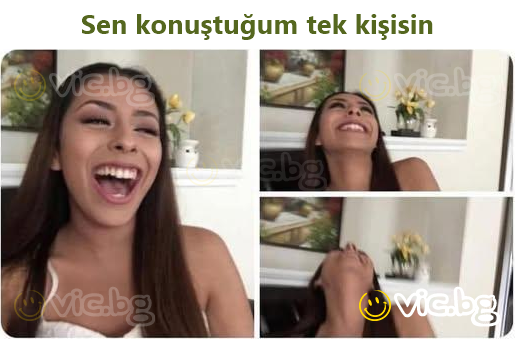 Sen konuştuğum tek kişisin