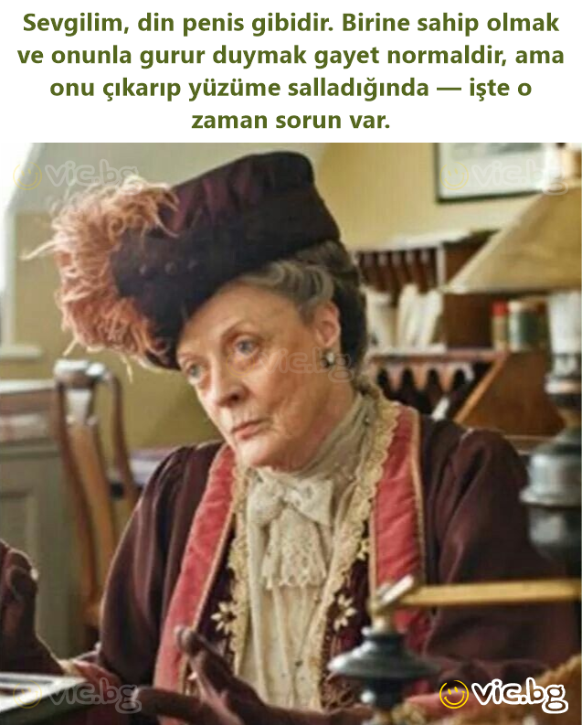Sevgilim, din penis gibidir. Birine sahip olmak ve onunla gurur duymak gayet normaldir, ama onu çıkarıp yüzüme salladığında — işte o zaman sorun var.