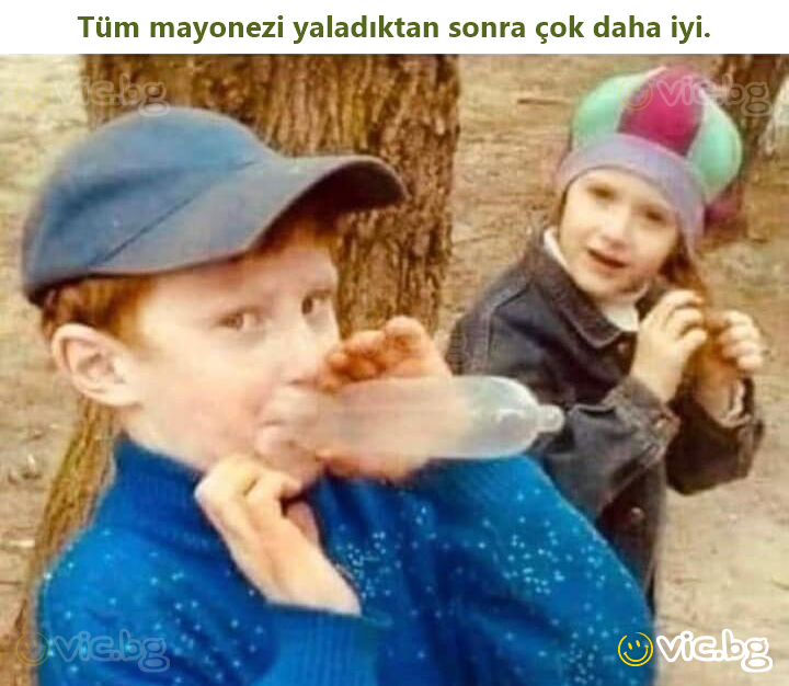 Tüm mayonezi yaladıktan sonra çok daha iyi.