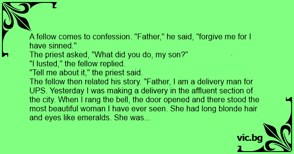 A Fellow Comes To Confession Father He Said Forgive Me For I Have Sinned The Priest 2713