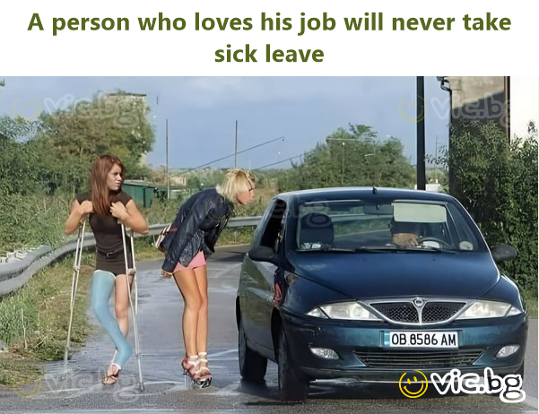 A person who loves his job will never take sick leave