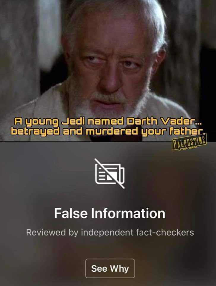 A young Jegi named Darth Vader betrayed and murdered your father False information Reviewed by independent fact checkers