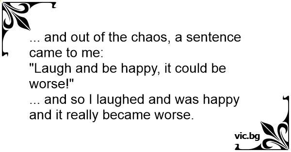 And Out Of The Chaos A Sentence Came To Me 