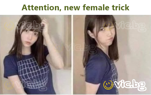 Attention, new female trick