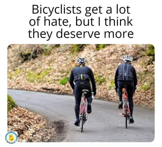 Bicyclists get a lot of hate, but I think they deserve more