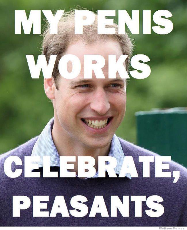 Celebrate peasants! My penis works, Celebrate peasants!