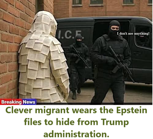 Clever migrant wears the Epstein files to hide from Trump administration.