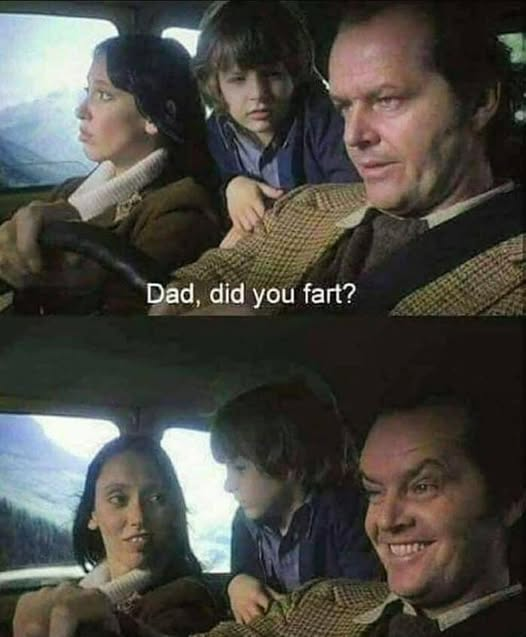 Dad, did you fart?