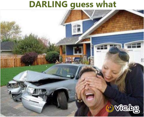 DARLING guess what