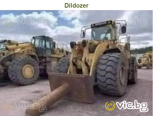 Dildozer
