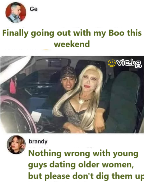 Finally going out with my Boo this weekend. Nothing wrong with young guys dating older women, but please don't dig them
