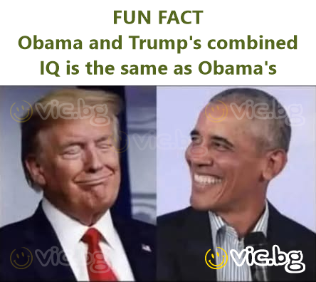 FUN FACT Obama and Trump's combined IQ is the same as Obama's