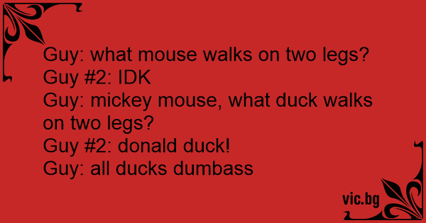 guy-what-mouse-walks-on-two-legs-guy-2-idk-guy-mickey-mouse-what