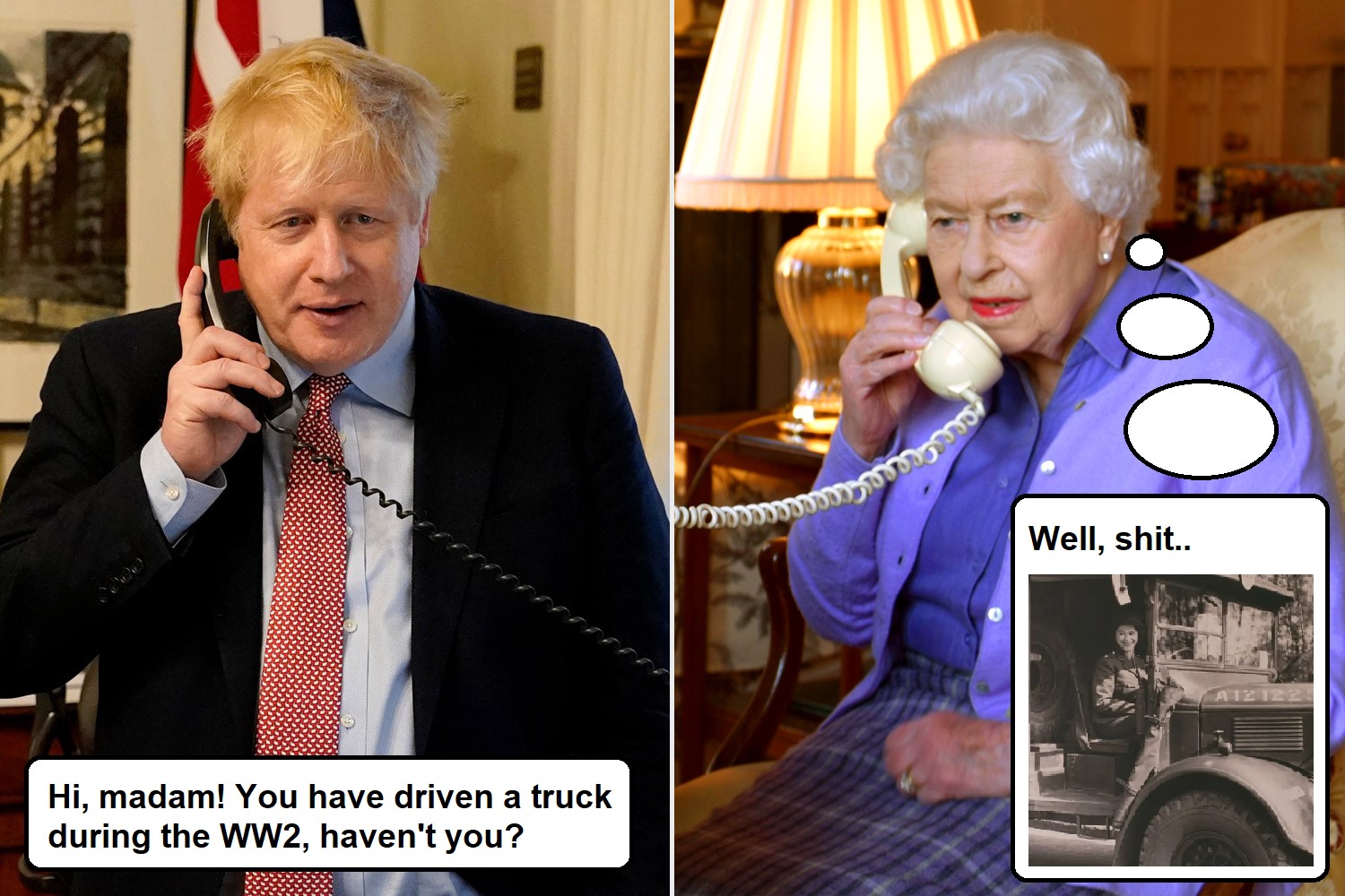 Hi, madam! You have driven a truck during the WW2, haven't you? Well, shit ...