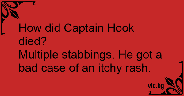 how-did-captain-hook-died-multiple-stabbings-he-got-a-bad-case-of-an