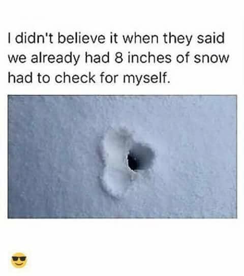 I didn't believe it when they said "we already had 8 inches of snow" had to check for myself.