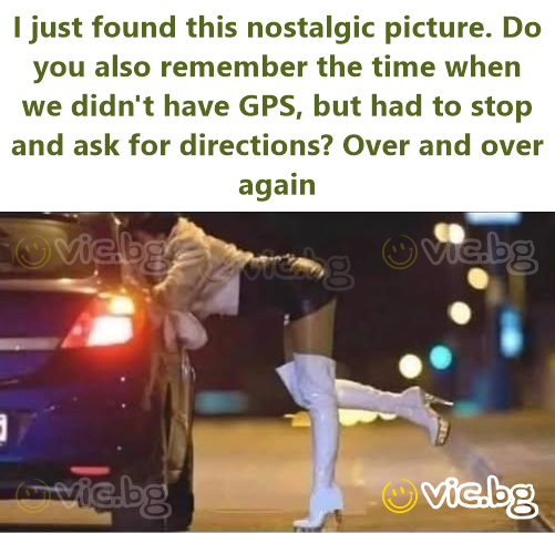 I just found this nostalgic picture. Do you also remember the time when we didn't have GPS, but had to stop and ask for directions? Over and over again
