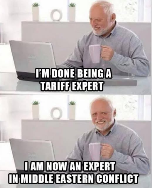 I'm done being a tariff expert i am now an expert in middle eastern conflict