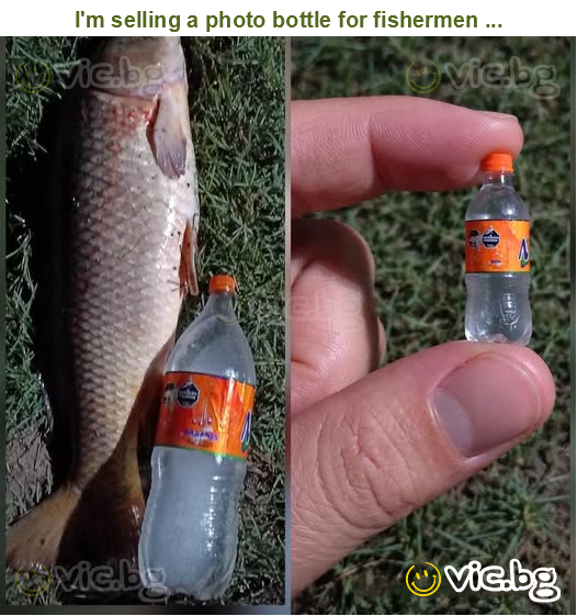 I'm selling a photo bottle for fishermen ...